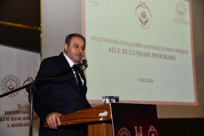 Şanlıurfa Valisi Şıldak: Aile, en temel taşımız ve en güvenli yuvamızdır